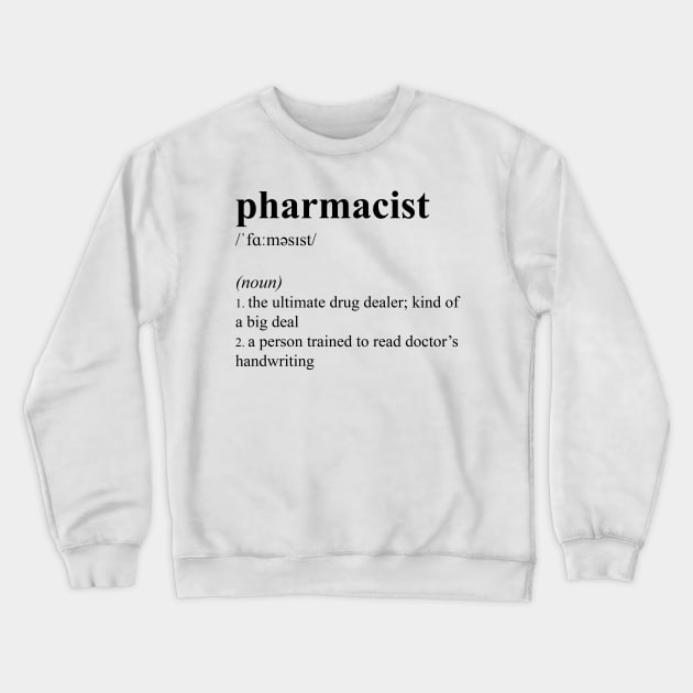 Funny Pharmacist Definition Crewneck Sweatshirt by JustCreativity